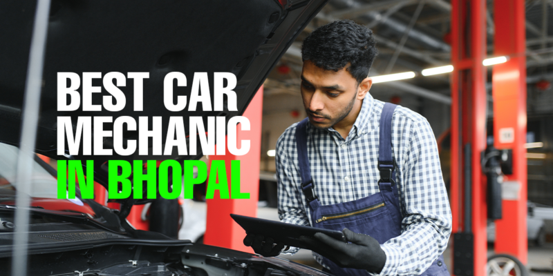 Tips You Should Know for Finding the Best Car Mechanic in Bhopal
