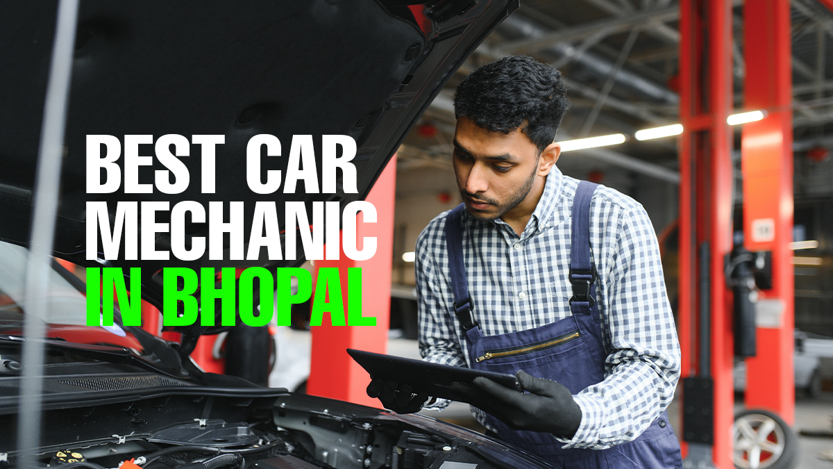 Tips You Should Know for Finding the Best Car Mechanic in Bhopal